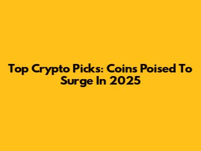 Top Crypto Picks: Coins Poised To Surge In 2025