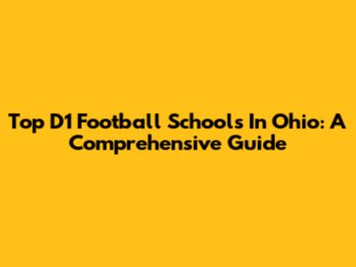 Top D1 Football Schools In Ohio: A Comprehensive Guide