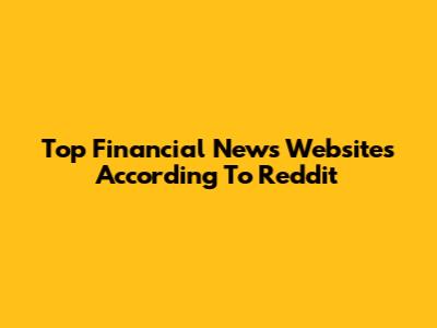 Top Financial News Websites According To Reddit