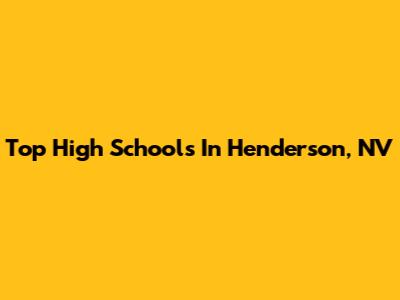 Top High Schools In Henderson, NV