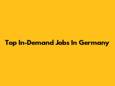 Top In-Demand Jobs In Germany