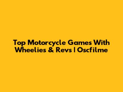 Top Motorcycle Games With Wheelies & Revs | Oscfilme