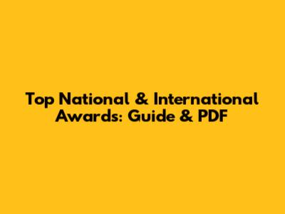 Top National & International Awards: Guide & PDF