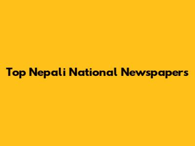 Top Nepali National Newspapers