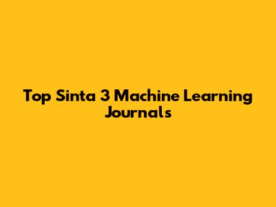 Top Sinta 3 Machine Learning Journals