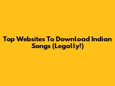 Top Websites To Download Indian Songs (Legally!)