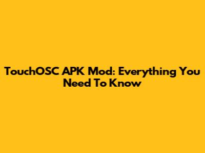 TouchOSC APK Mod: Everything You Need To Know