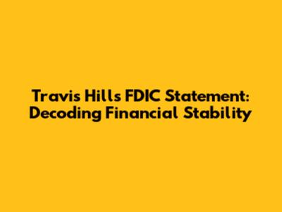 Travis Hill's FDIC Statement: Decoding Financial Stability