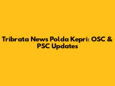 Tribrata News Polda Kepri: OSC & PSC Updates