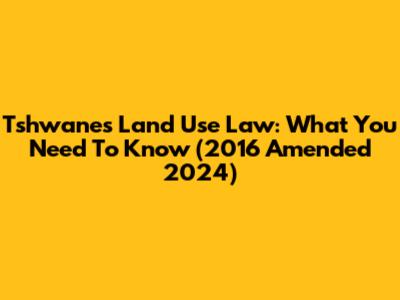 Tshwane's Land Use Law: What You Need To Know (2016 Amended 2024)