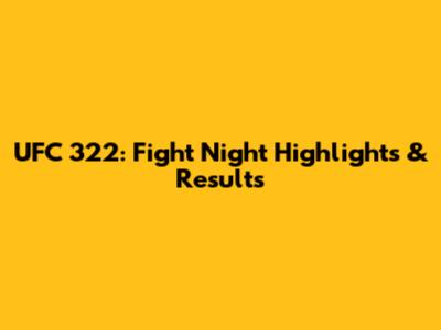 UFC 322: Fight Night Highlights & Results