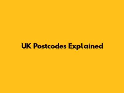 UK Postcodes Explained