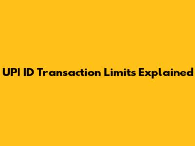 UPI ID Transaction Limits Explained