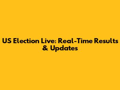 US Election Live: Real-Time Results & Updates