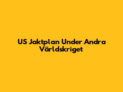 US Jaktplan Under Andra Världskriget