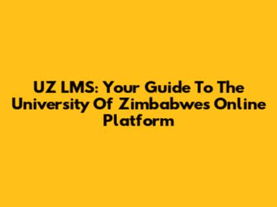 UZ LMS: Your Guide To The University Of Zimbabwe's Online Platform