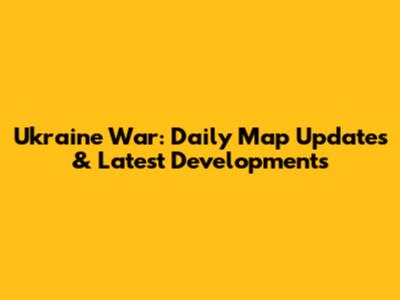 Ukraine War: Daily Map Updates & Latest Developments