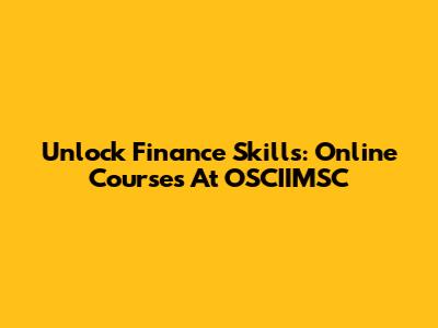 Unlock Finance Skills: Online Courses At OSCIIMSC