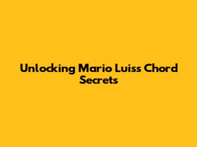 Unlocking Mario Luis's Chord Secrets