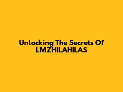 Unlocking The Secrets Of LMZHILAHILAS