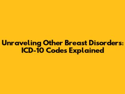 Unraveling Other Breast Disorders: ICD-10 Codes Explained