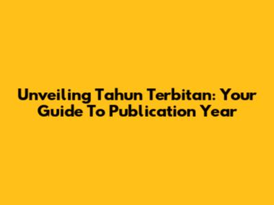 Unveiling 'Tahun Terbitan': Your Guide To Publication Year