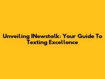 Unveiling INewstalk: Your Guide To Texting Excellence