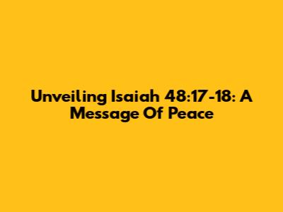 Unveiling Isaiah 48:17-18: A Message Of Peace