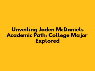 Unveiling Jaden McDaniels' Academic Path: College Major Explored