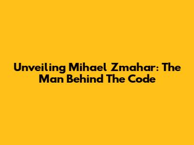 Unveiling Mihael Zmahar: The Man Behind The Code
