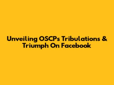 Unveiling OSCP's Tribulations & Triumph On Facebook