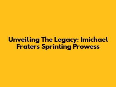 Unveiling The Legacy: Imichael Frater's Sprinting Prowess