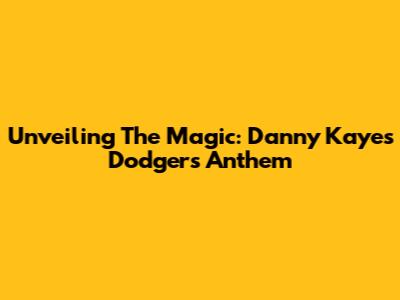 Unveiling The Magic: Danny Kaye's Dodgers Anthem