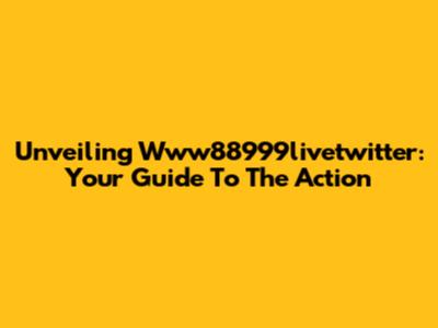 Unveiling Www88999livetwitter: Your Guide To The Action