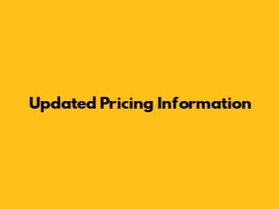 Updated Pricing Information