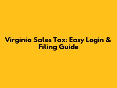 Virginia Sales Tax: Easy Login & Filing Guide