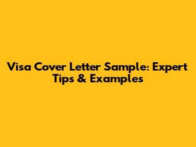 Visa Cover Letter Sample: Expert Tips & Examples