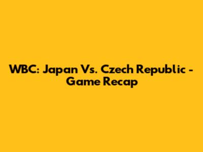 WBC: Japan Vs. Czech Republic - Game Recap