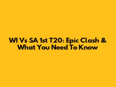 WI Vs SA 1st T20: Epic Clash & What You Need To Know