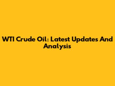 WTI Crude Oil: Latest Updates And Analysis
