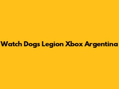 Watch Dogs Legion Xbox Argentina