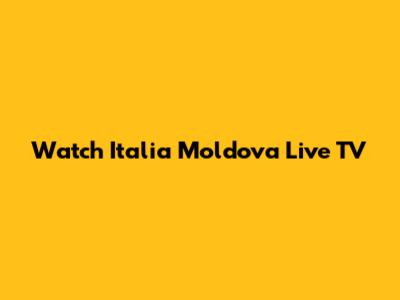 Watch Italia Moldova Live TV