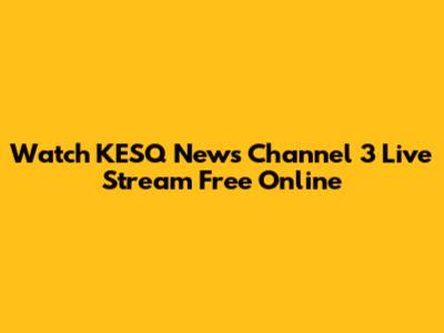 Watch KESQ News Channel 3 Live Stream Free Online