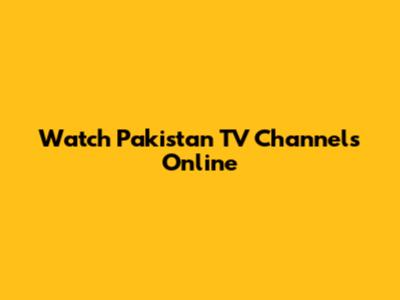 Watch Pakistan TV Channels Online