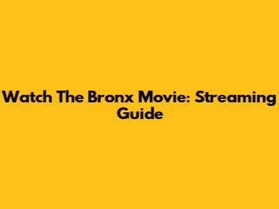 Watch The Bronx Movie: Streaming Guide