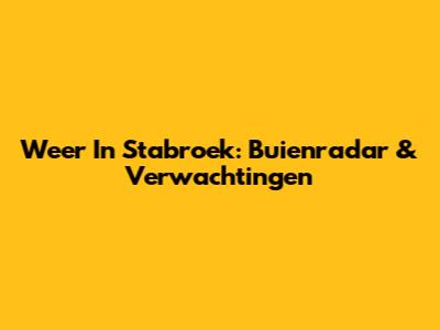 Weer In Stabroek: Buienradar & Verwachtingen
