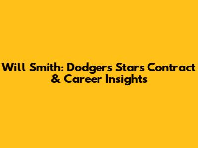 Will Smith: Dodgers Star's Contract & Career Insights
