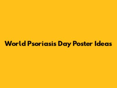 World Psoriasis Day Poster Ideas