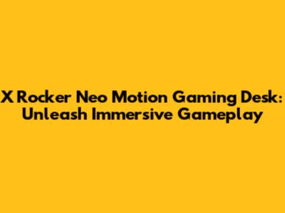 X Rocker Neo Motion Gaming Desk: Unleash Immersive Gameplay