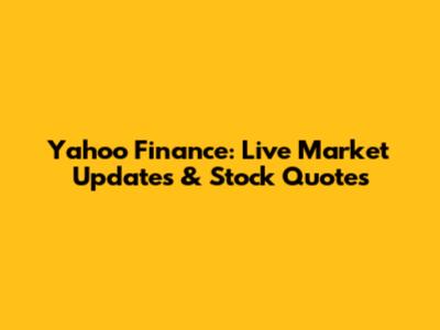 Yahoo Finance: Live Market Updates & Stock Quotes